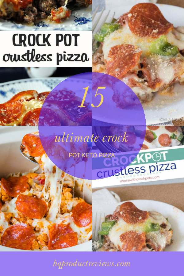 15 Ultimate Crock Pot Keto Pizza Best Product Reviews